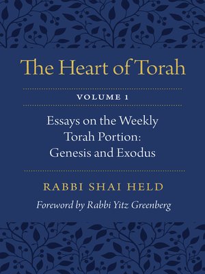 cover image of The Heart of Torah, Volume 1: Essays on the Weekly Torah Portion: Genesis and Exodus